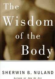 The Wisdom of the Body (Sherwin B. Nuland)