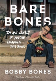 Bare Bones: I&#39;m Not Lonely If You&#39;re Reading This Book (Bobby Bones)
