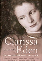 A Memoir: From Churchill to Eden (Clarissa Eden)