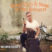 Morrissey - World Peace Is None of Your Business