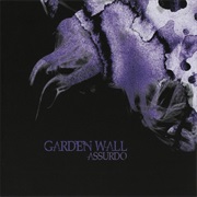 Garden Wall - Assurdo