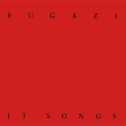 Fugazi - 13 Songs