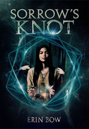 Sorrow's Knot (Erin Bow)
