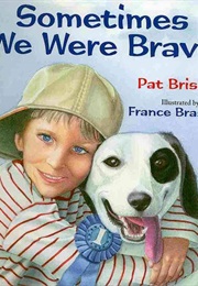 Sometimes We Were Brave (Pat Brisson)