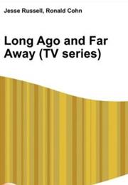 Long Ago and Far Away (TV Series)