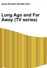 Long Ago and Far Away (TV Series)