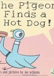 The Pigeon Finds a Hot Dog! (Mo Willems)
