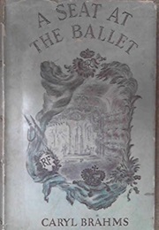 A Seat at the Ballet (Caryl Brahms)