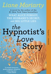 The Hypnotists Love Story (Lianne Moriarity)