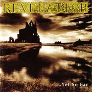 Revelation - ...Yet So Far