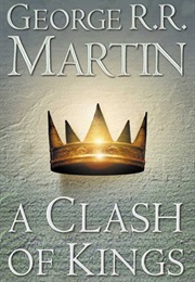 A Song of Ice and Fire a Clash of Kings (George R R Martin)
