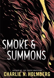 Smoke and Summons (Charlie N. Holmberg)