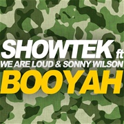 Booyah - Showtek FT We Are Loud and Sonny Wilson