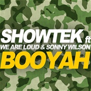 Booyah - Showtek FT We Are Loud and Sonny Wilson