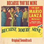 Because You&#39;re Mine - Mario Lanza / Soundtrack