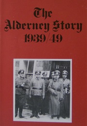 The Alderney Story, 1939-1949 (Michael St John Packe)