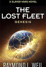 Genesis (The Lost Fleet, #4) (Raymond L. Weil)