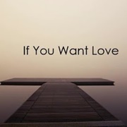 If You Want Love (NF)
