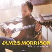 I Won&#39;t Let You Go - James Morrison