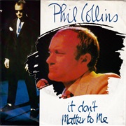 It Don't Matter to Me - Phil Collins