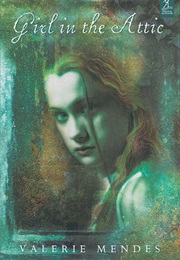 The Girl in the Attic (Valerie Mendes)