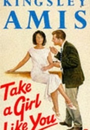 Take a Girl Like You (Kingsley Amis)