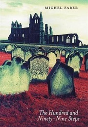 The Hundred and Ninety-Nine Steps (Michel Faber)