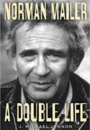 Norman Mailer: A Double Life (J. Michael Lennon)