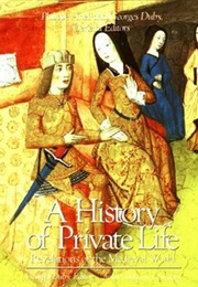 A History of Private Life : The Middle Ages (Various)