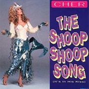 The Shoop Shoop Song (It's in His Kiss) - Cher
