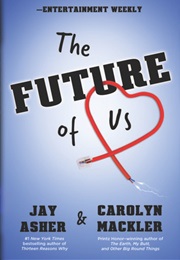 The Future of Us by Jay Asher and Carolyn MacKler