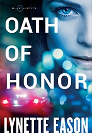 Oath of Honor (Blue Justice #1) (Lynette Eason)