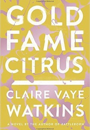 Gold Fame Circus (Claire Vaye Watkins)