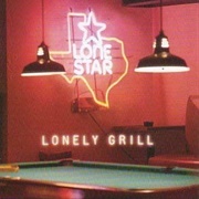 Lonestar - Lonely Grill