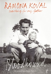 Bloodhound: Searching for My Father (Ramona Koval)