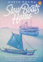 Slow Boats to Home (Gavin Young)