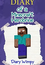 Diary of a Minecraft Herobrine (Pixel Kid and Zack Zombie)