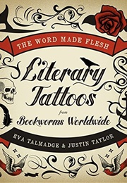 The Word Made Flesh: Literary Tattoos From Bookworms Worldwide