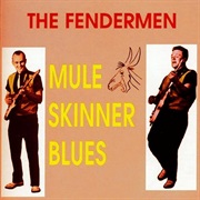 Mule Skinner Blues - The Fendermen
