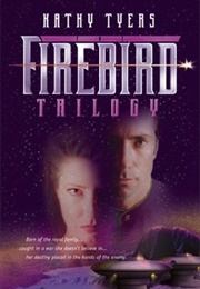 Firebird Trilogy (Kathy Tyers)