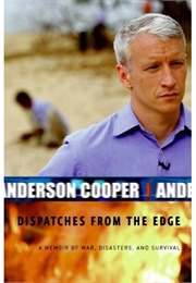 Dispatches From the Edge (Anderson Cooper)