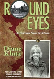Round Eyes: An American Nurse in Vietnam: New Illustrated (Diane Klutz)