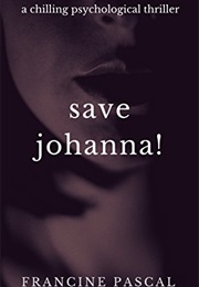 Save Johanna! (Francine Pascal)
