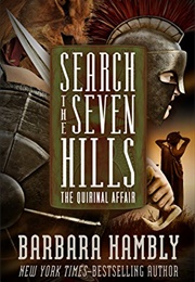 Search the Seven Hills (Barbara Hambly)