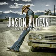 &quot;Take a Little Ride&quot; Jason Aldean
