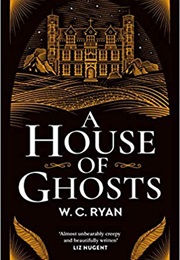 A House of Ghosts (W C Ryan)