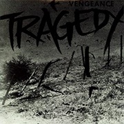 Tragedy - Vengeance