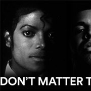 Don't Matter to Me- Drake Ft Michael Jackson