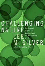 Challenging Nature (Lee M. Silver)