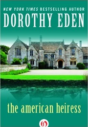 The American Heiress (Dorothy Eden)